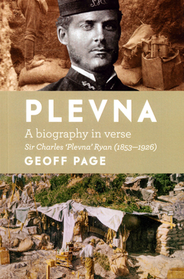 Plevna: A Biography in Verse: Sir Charles 'Plevna' Ryan (1853-1926)