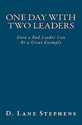 One Day With Two Leaders: Even a Bad Leader Can be a Great Example!