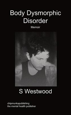 Body Dysmorphic Disorder - Memoir