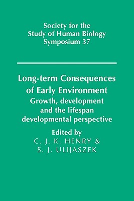 Long-Term Consequences of Early Environment: Growth, Development and the Lifespan Developmental Perspective