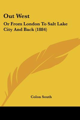 Out West: Or From London To Salt Lake City And Back (1884)