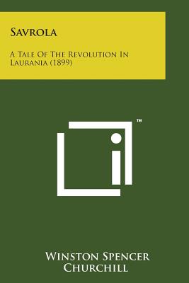 Savrola: A Tale of the Revolution in Laurania (1899)