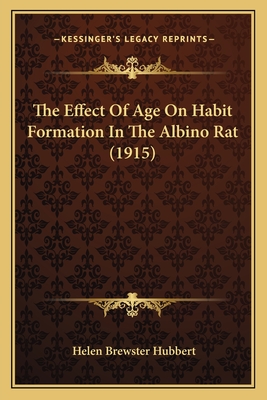 The Effect Of Age On Habit Formation In The Albino Rat (1915)