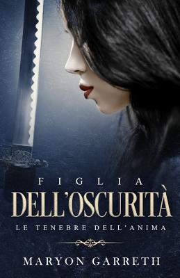 Figlia dell'Oscurità: Le Tenebre dell'Anima