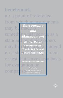Outsourcing and Management: Why the Market Benchmark Will Topple Old School Management Styles