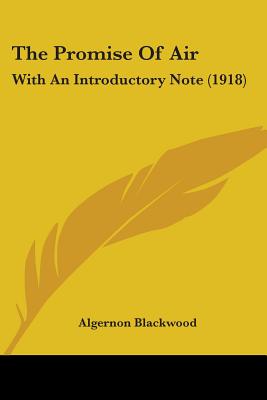 The Promise Of Air: With An Introductory Note (1918)