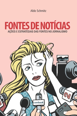 Fontes de notícias: ações e estratégias das fontes no jornalismo