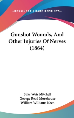Gunshot Wounds, And Other Injuries Of Nerves (1864)