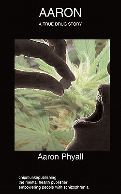 Aaron: schizophrenia, autobiography, drug abuse