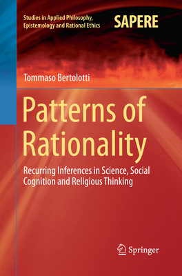 Patterns of Rationality: Recurring Inferences in Science, Social Cognition and Religious Thinking