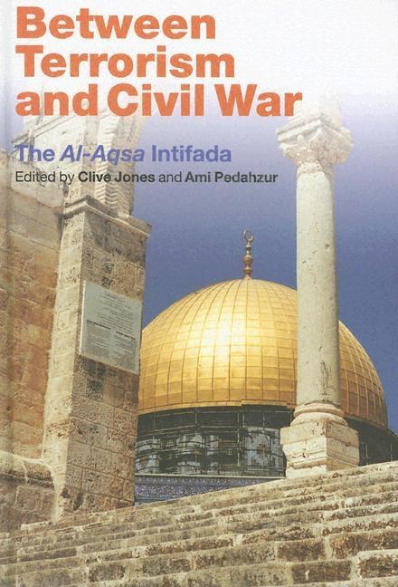 Between Terrorism and Civil War: The al-Aqsa Intifada