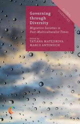 Governing Through Diversity: Migration Societies in Post-Multiculturalist Times