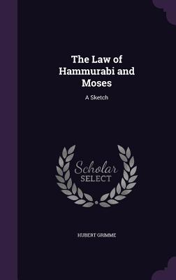 The Law of Hammurabi and Moses: A Sketch