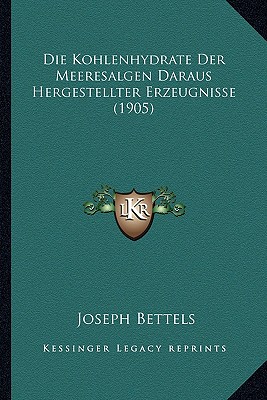 Die Kohlenhydrate Der Meeresalgen Daraus Hergestellter Erzeugnisse (1905)