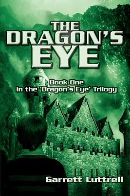 The Dragon's Eye: Book One in the 'Dragon's Eye' Trilogy