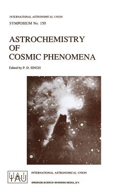 Astrochemistry of Cosmic Phenomena: Proceedings of the 150th Symposium of the International Astronomical Union, Held at Campos Do Jordão, São Paulo, B