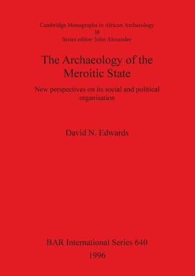 The Archaeology of the Meroitic State: New perspectives on its social and political organisation