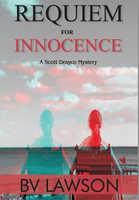 Requiem for Innocence: A Scott Drayco Mystery