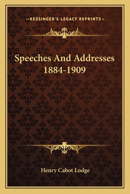 Speeches And Addresses 1884-1909
