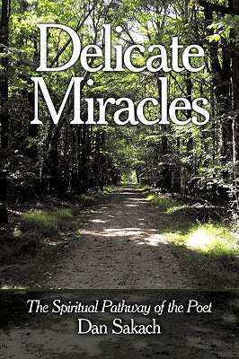 Delicate Miracles: The Spiritual Pathway of the Poet