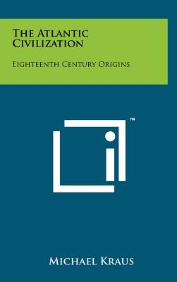 The Atlantic Civilization: Eighteenth Century Origins