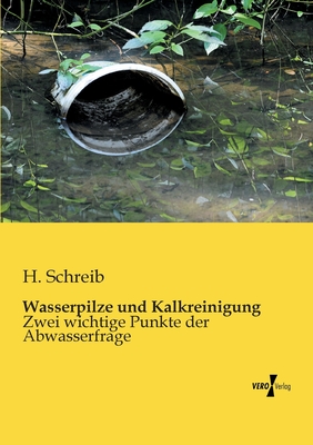 Wasserpilze und Kalkreinigung: Zwei wichtige Punkte der Abwasserfrage