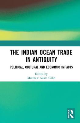 The Indian Ocean Trade in Antiquity: Political, Cultural and Economic Impacts