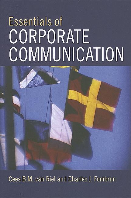Essentials of Corporate Communication: Implementing Practices for Effective Reputation Management