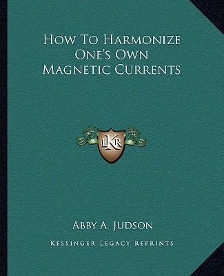 How To Harmonize One's Own Magnetic Currents