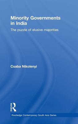 Minority Governments in India: The Puzzle of Elusive Majorities