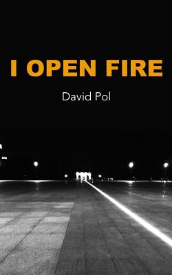 I Open Fire: Poems