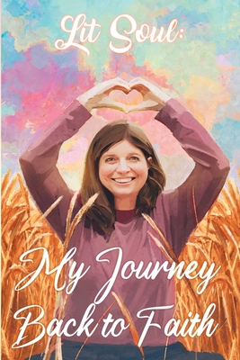 Lit Soul: My Journey back to faith