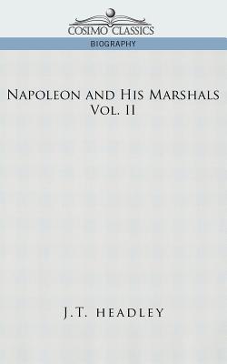 Napoleon and His Marshals, Volume 2