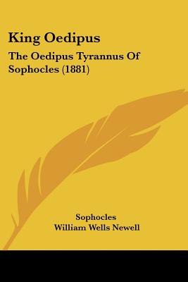 King Oedipus: The Oedipus Tyrannus Of Sophocles (1881)