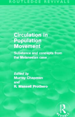 Circulation in Population Movement (Routledge Revivals): Substance and Concepts from the Melanesian Case