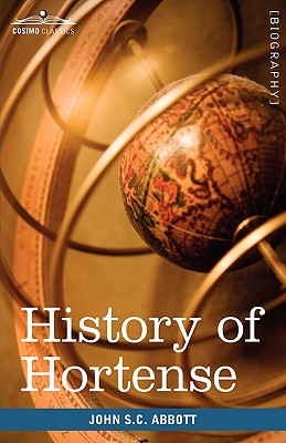History of Hortense, Daughter of Josephine, Queen of Holland, Mother of Napoleon III