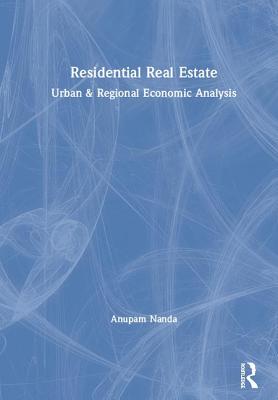 Residential Real Estate: Urban & Regional Economic Analysis
