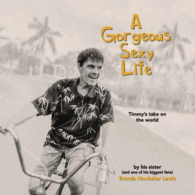 A Gorgeous Sexy Life: Timmy's Take on the World