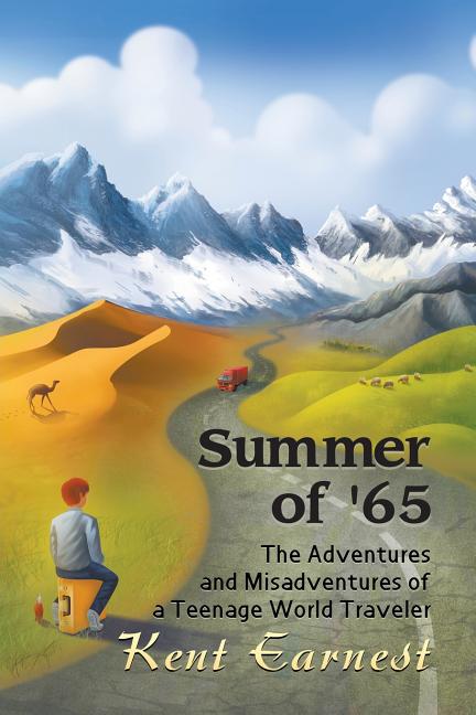 Summer of '65: The Adventures and Misadventures of a Teenage World Traveler