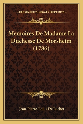 Memoires De Madame La Duchesse De Morsheim (1786)