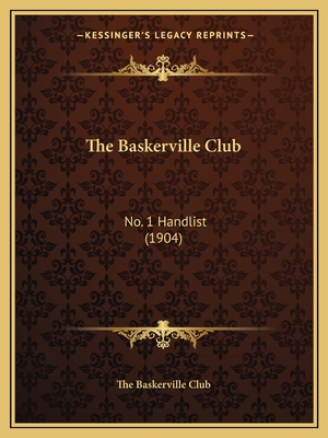 The Baskerville Club: No. 1 Handlist (1904)
