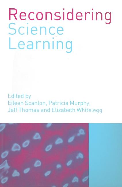 Reconsidering Science Learning