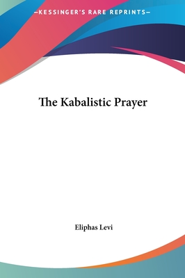 The Kabalistic Prayer