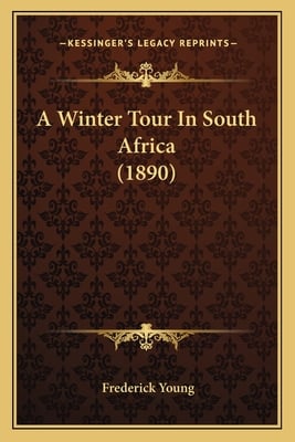 A Winter Tour In South Africa (1890)