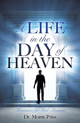 A Life in the Day of Heaven: Treatment for God-Trauma