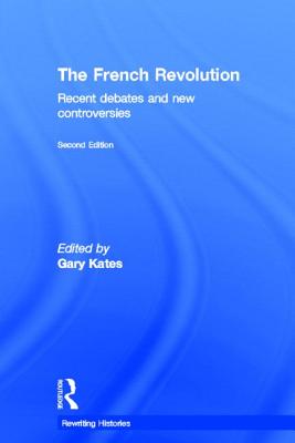 The French Revolution: Recent Debates and New Controversies