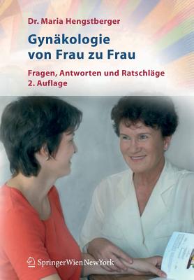Gynäkologie Von Frau Zu Frau: Fragen, Antworten Und Ratschläge