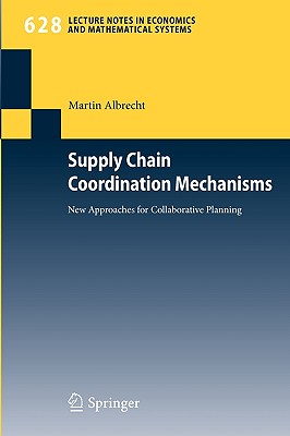 Supply Chain Coordination Mechanisms: New Approaches for Collaborative Planning