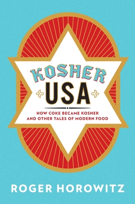 Kosher USA: How Coke Became Kosher and Other Tales of Modern Food