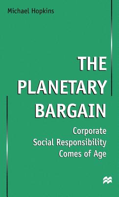 The Planetary Bargain: Corporate Social Responsibility Comes of Age
